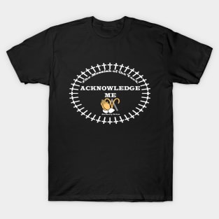 Acknowledge The Messiah of the Yard Design T-Shirt